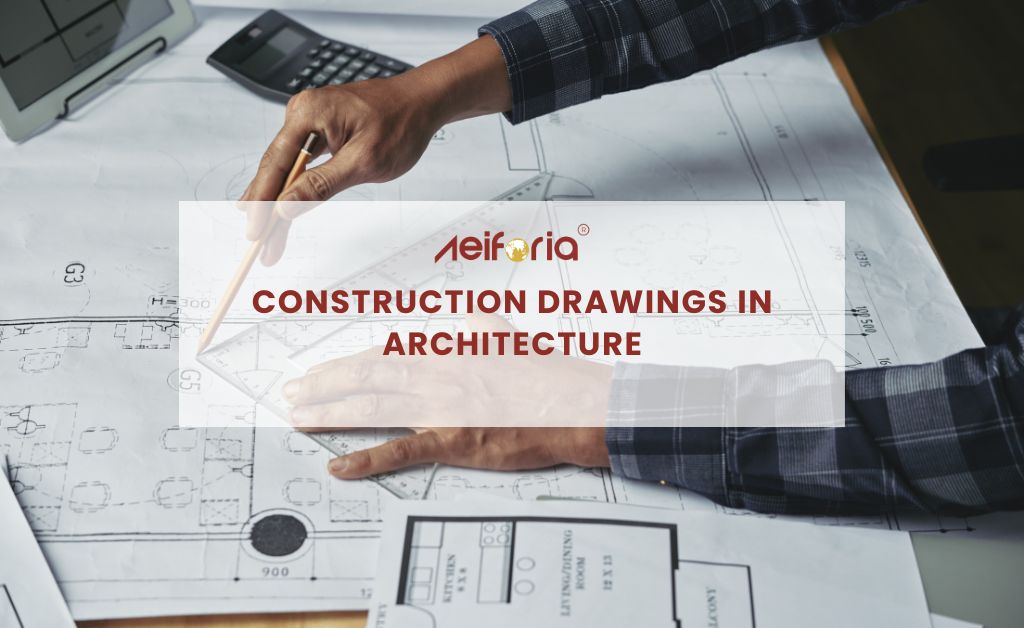 Understanding Construction Drawings In Architecture: Types And Importance